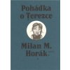 Milan M. Horák: Pohádka o Terezce