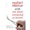 Robert S. Mendelsohn: Mužský přístup aneb Jak lékaři manipulují se ženami
