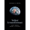Michael R. Meyer: Volání k transformaci. Nový obraz kosmu a člověka