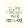 Eugene Minkowski: Vstříc kosmologii