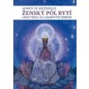 Annick de Souzenelle: Ženský pól bytí aneb Tečka za Adamovým žebrem