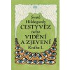 Sv. Hildegardy Cestyvěz nebo Kniha vidění a zjevení kniha 1.