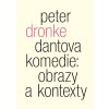 Peter Dronke: Dantova Komedie. Obrazy a kontexty