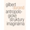 Gilbert Durand: Antropologické struktury imaginárna