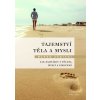 Marko Janicki: Tajemství těla a mysli Jak zacházet s tělem, myslí a emocemi