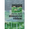 Charles Duits: Démonické vědomí