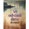 Aleš Borecký: 50 odstínů duše. Psychoterapeutické reflexe současnosti