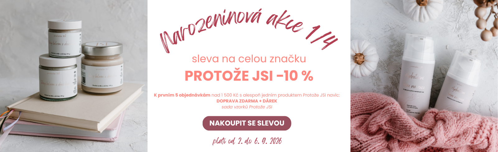 Malý atopik slaví 4. narozeniny. První narozeninová akce přináší slevu 10 % na celou značku Protože JSI od 2. do 6. září 2026.