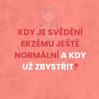 Kdyby existovalo tlačítko: "Vypnout svědění." 🕹️ Neznám nikoho z nás rodičů atopiků, kdo by ho hned nepoužil. Většina z...
