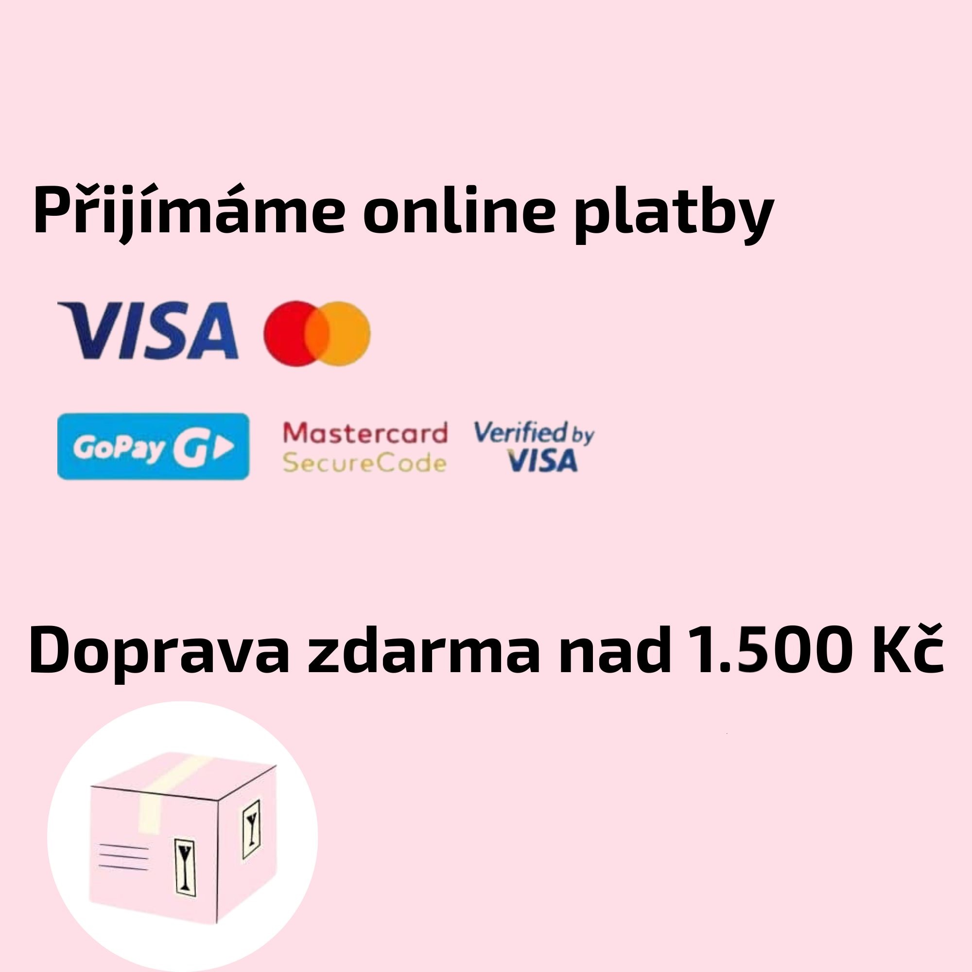 Přijímáme platby online, doručení nad 1.500 Kč zdarma