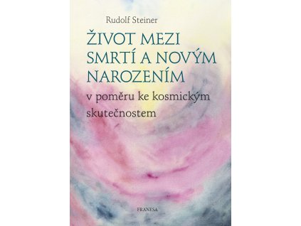 Život mezi smrtí a novým narozením 1