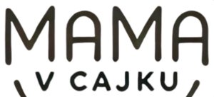                                     Máma v cajku
                            