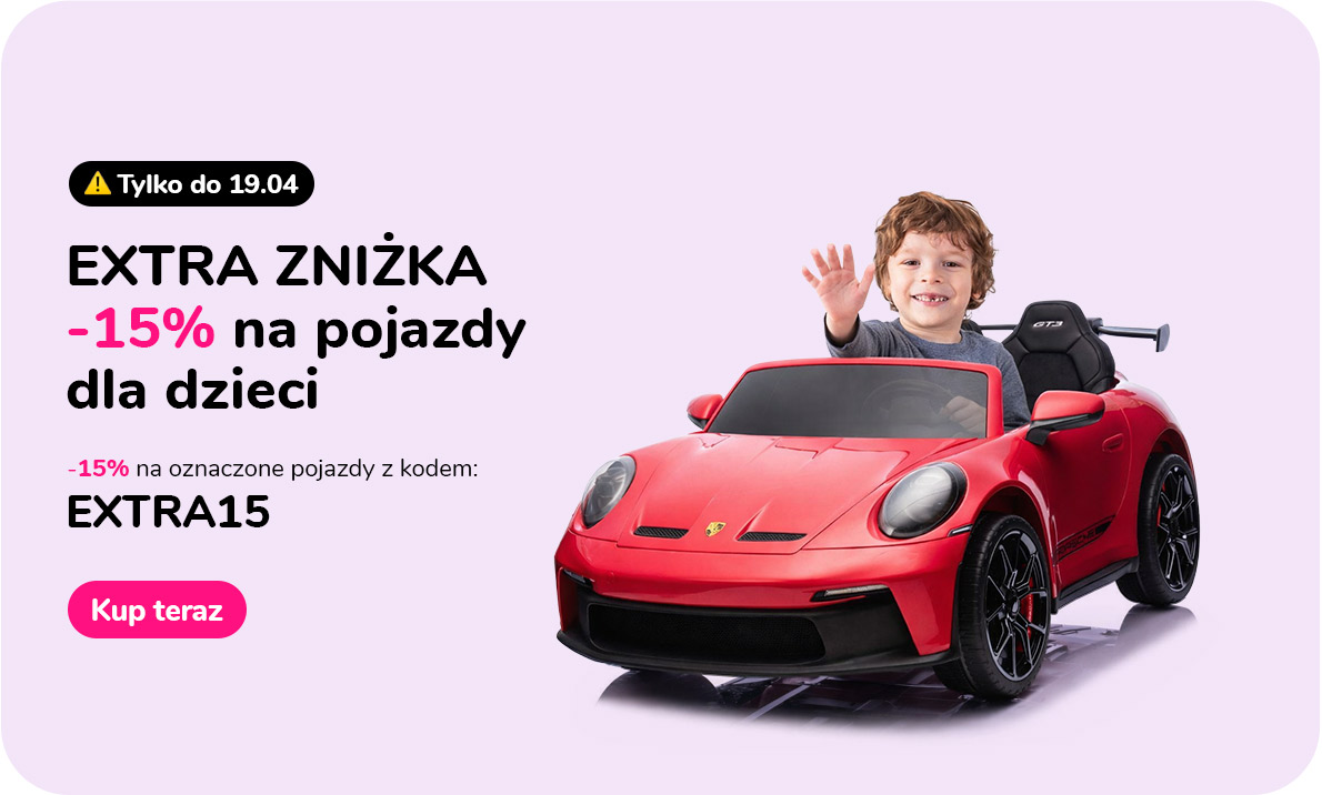 EXTRA ZNIŻKA -15% na pojazdy dla dzieci