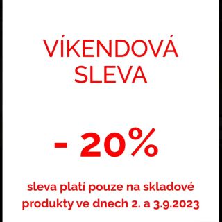 VELKÁ VÍKENDOVÁ SLEVA - 20% sleva platí na skladové produkty ve dnech 2. a 3.9. 2023 kód pro získání slevy: podzim2...