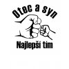 Otec a syn najlepší tím Rodinné tričko www.maminka tricka.sk tricko pre otca