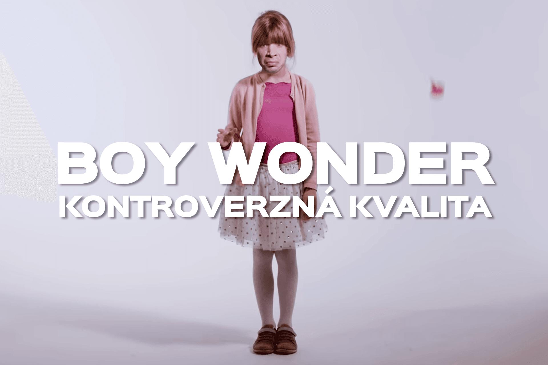 NOVÝ KLIP OD BOY WONDERA: Kontroverzní kvalita
