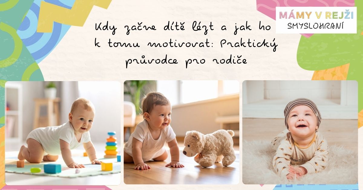 Kdy začne dítě lézt a jak ho k tomu motivovat