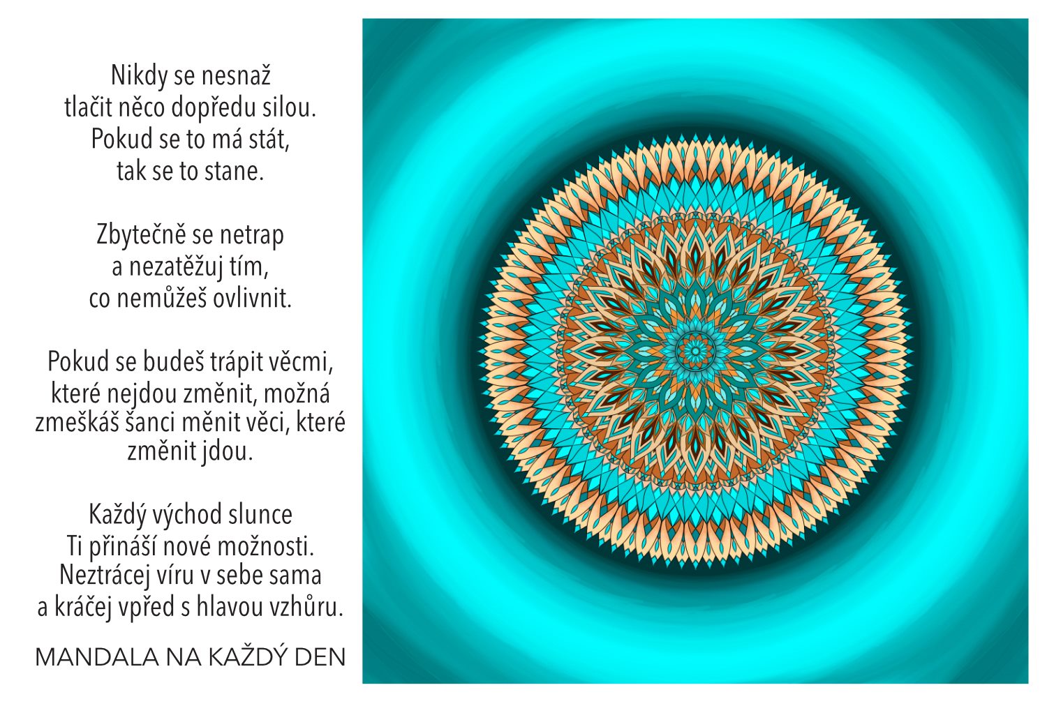 Neztrácej víru a možnost věci změnit