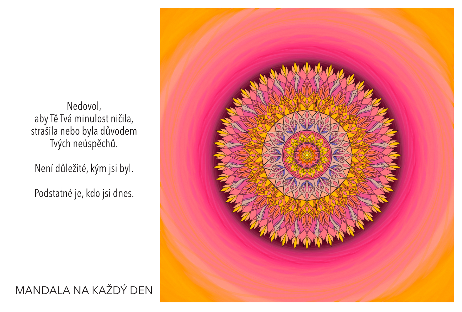 Nedovol minulosti, aby Tě ničila