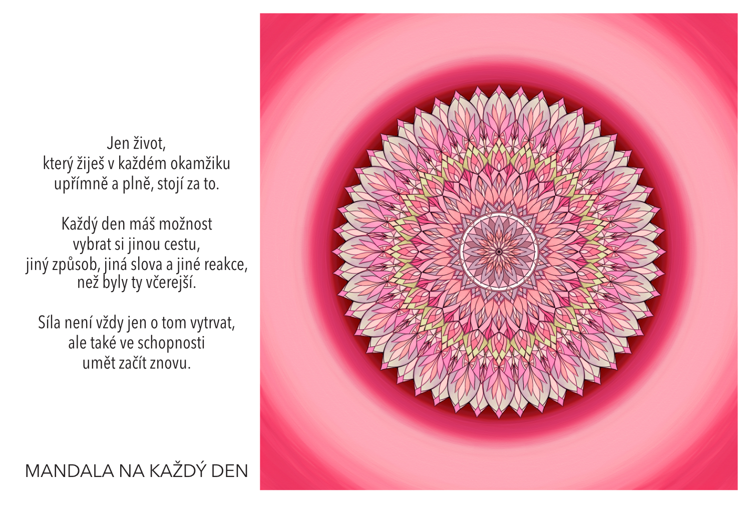 Žij upřímně a plně v každém okamžiku