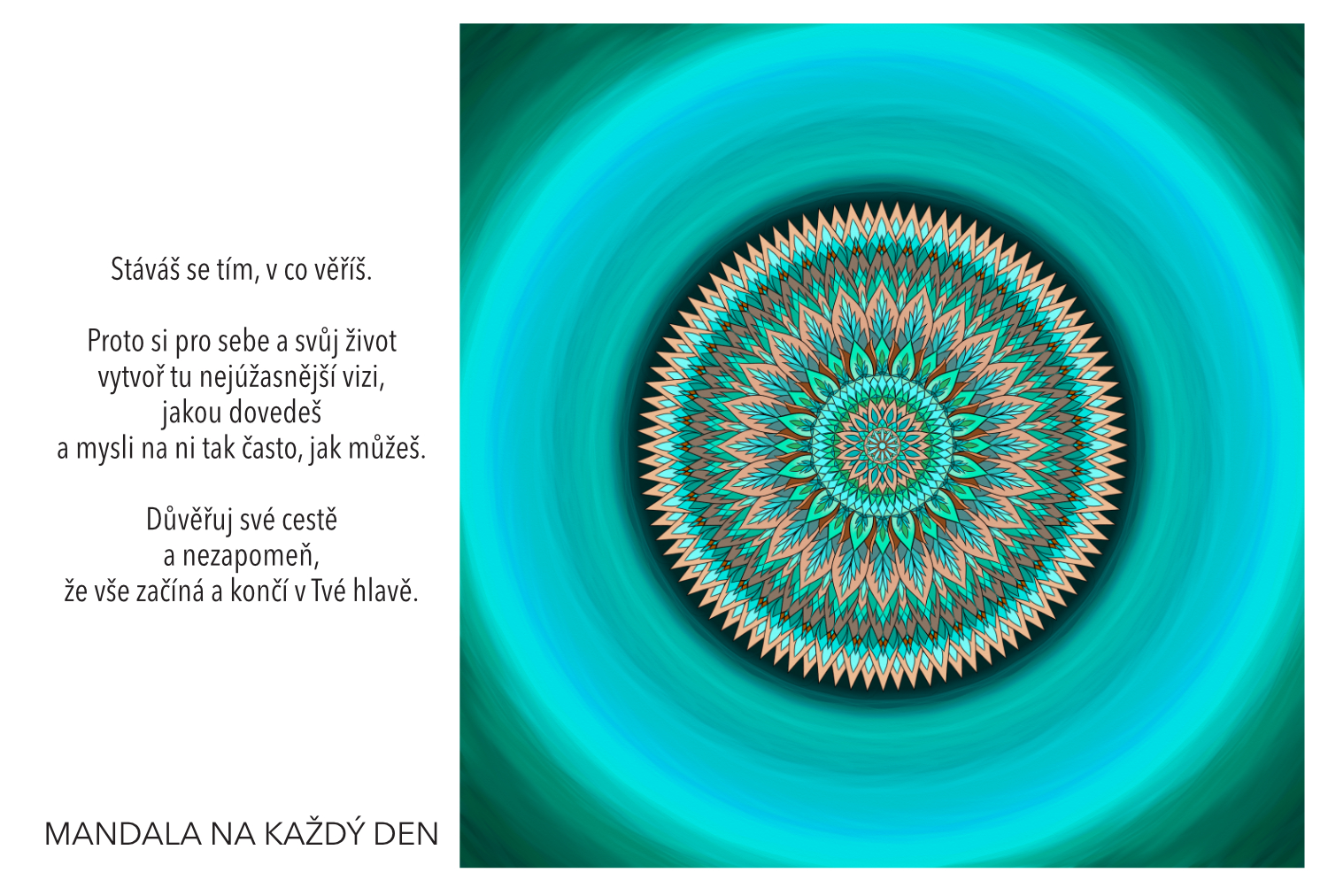 Stáváš se tím, v co věříš