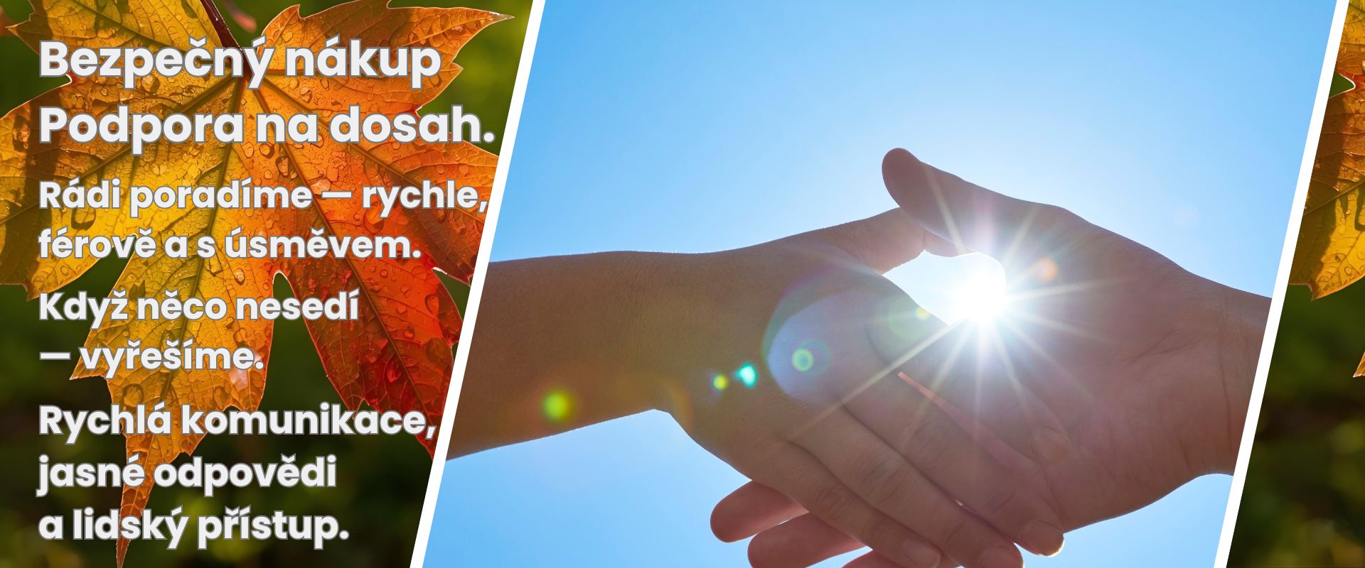 Rychlá pomoc, férové jednání, lidský přístup.