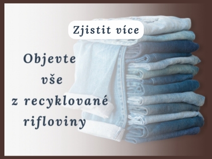 Objevte vše z recyklované rifloviny.