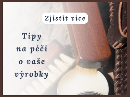 Tipy na péči o vaše výrobky.