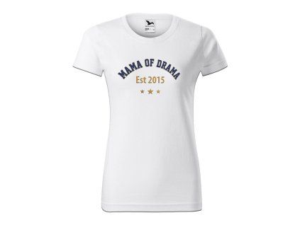 Dámske biele basic tričko s potlačou MAMA of Drama Est