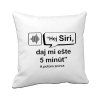 Vankúš s potlačou Hej Siri daj mi ešte 5 min