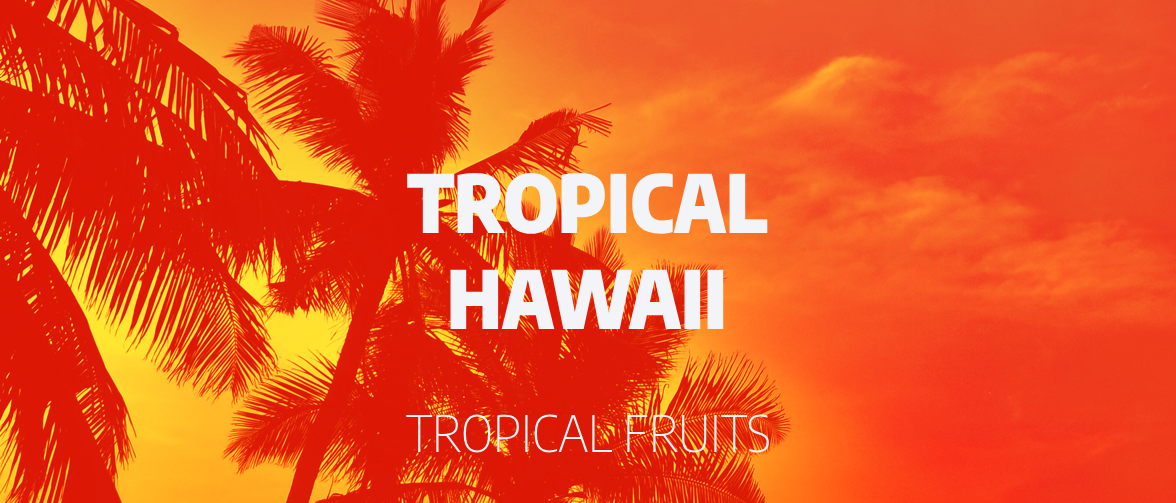 TROPICAL HAWAII