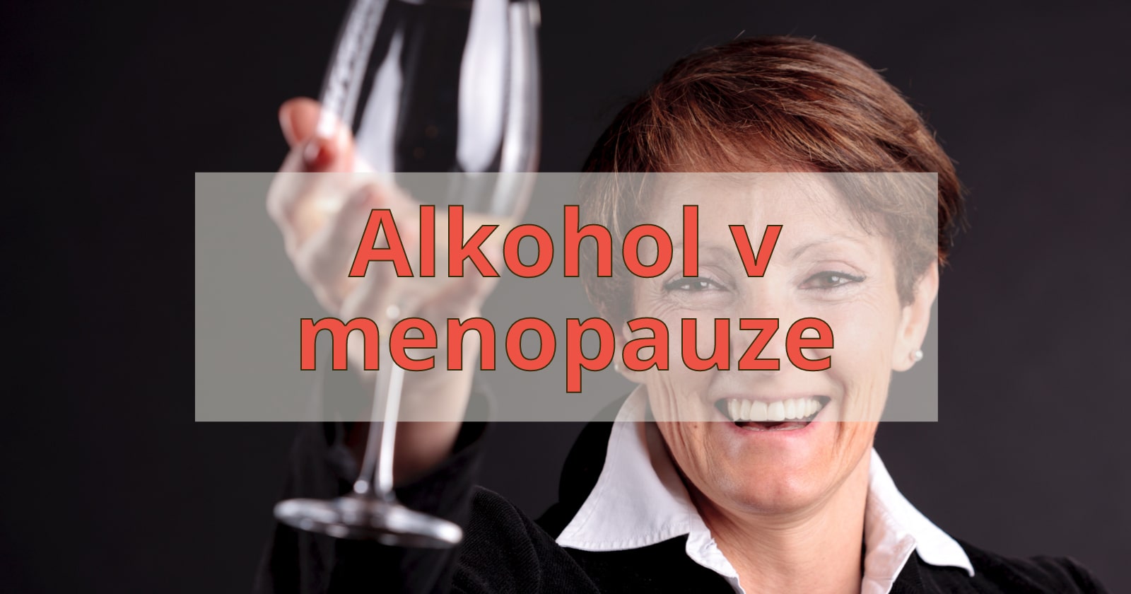 Ženy nad 40 a alkohol: jak zhoršuje návaly v menopauze a jak to řešit