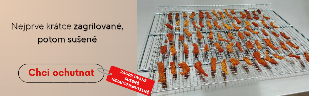 Unikátní technologie - nejprve krátce zagrilované, potom sušené maso