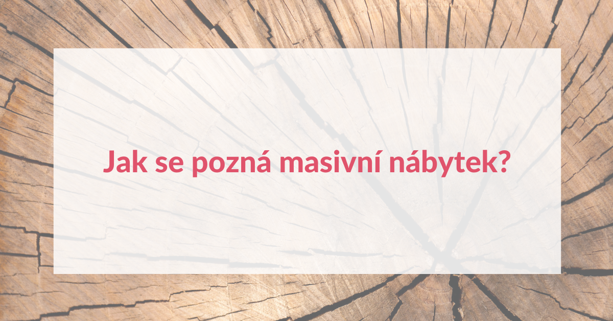 Jak se pozná masivní nábytek?