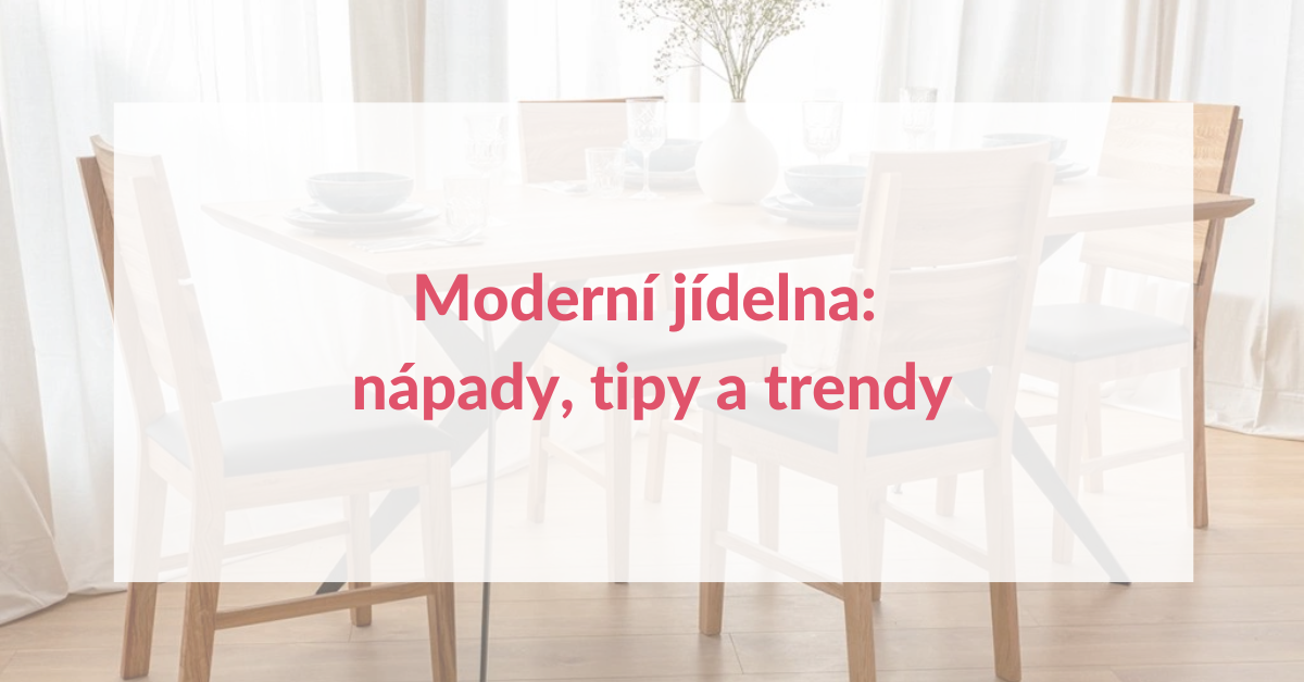 Moderní jídelna: nápady, tipy a trendy
