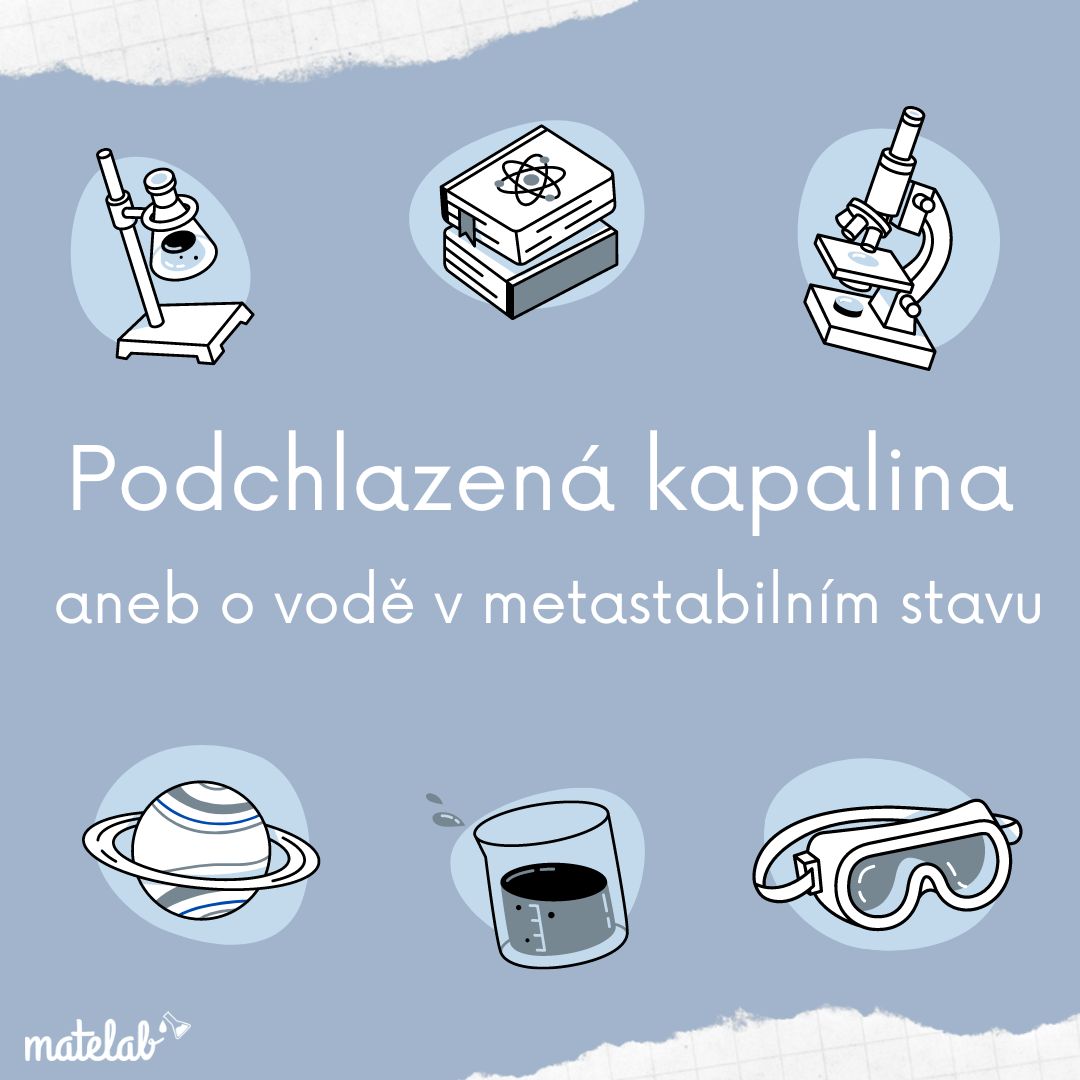 Podchlazená kapalina aneb o vodě v metastabilním stavu