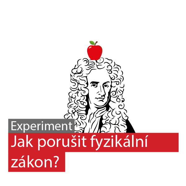 Jak porušit fyzikální zákon?