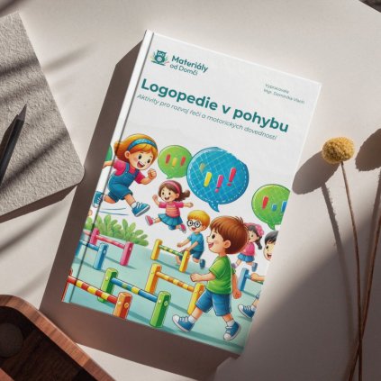 Logopedie v pohybu: Aktivity pro rozvoj řeči a motorických dovedností