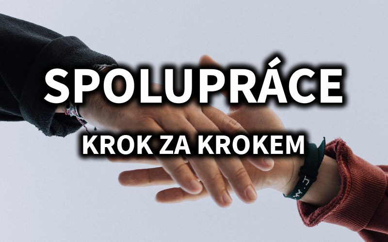 Jak probíhá spolupráce? 