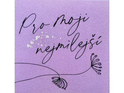 Vzkaz PRO MOJI NEJMILEJŠÍ