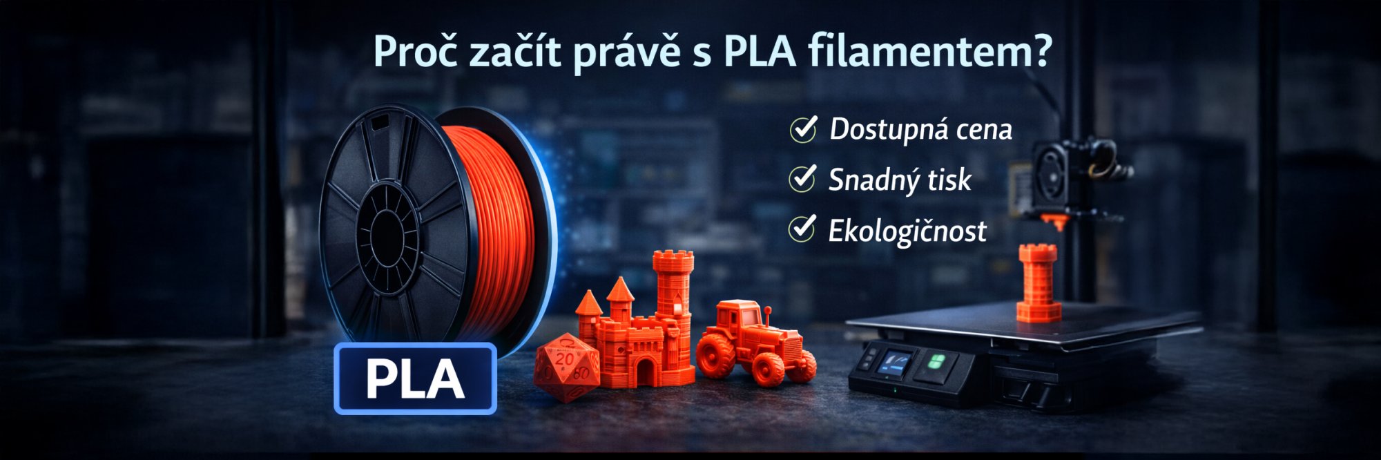 Proč začít právě s PLA filamentem?