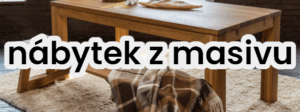 Masivní dřevěný nábytek