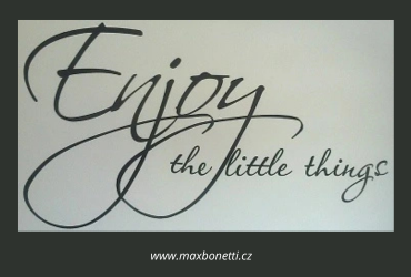 Enjoy the little things !