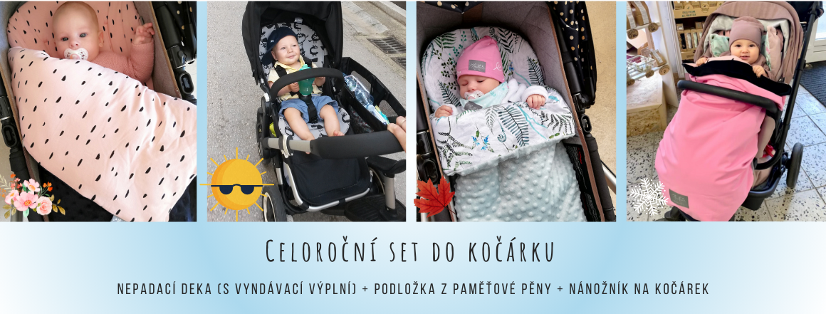 Po celý rok v kočárku oceníte nepadací deku MaxiMum s teplou výplní a podložku z paměťové pěny MaxiMum. Jako vrchní větru i dešti odolnou vrstvu můžete přidat COVER MaxiMum. Výrobky jsou vhodné do kočárku a autosedačky již od narození, ale výborně sedí i