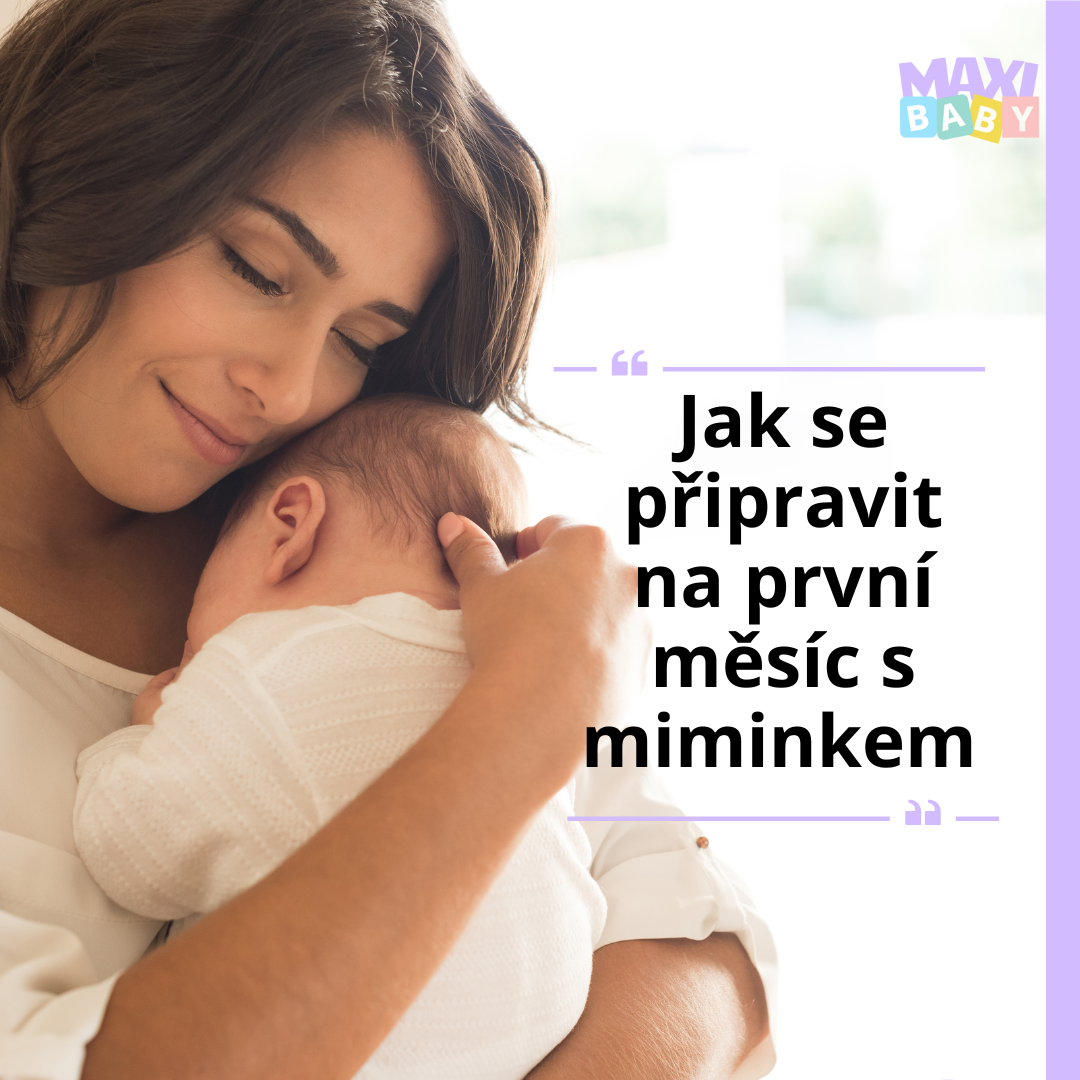 Jak se připravit na první měsíc s miminkem
