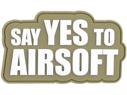 101 INC 3D PVC Nášivka/Patch Say yes to Airsoft - coyote (#2118)