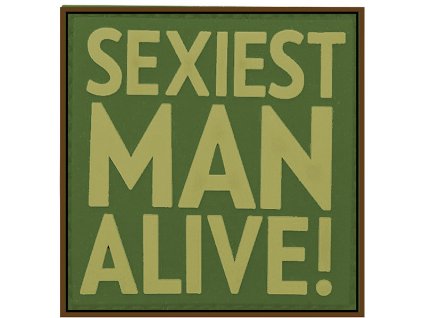 3D PVC Nášivka/Patch Sexiest man alive - green