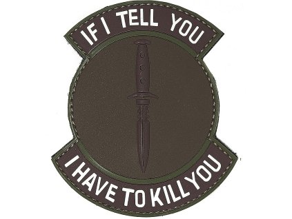 3D PVC Nášivka/Patch If I tell you I have to kill you - brown/green