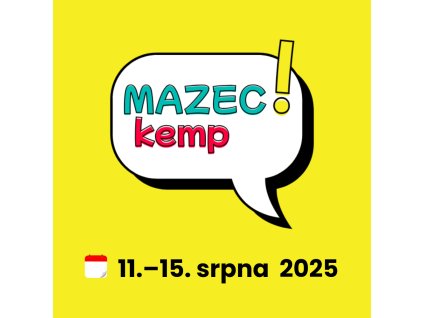 Mazec! kemp pro děti 4-11 let | 11.-15.8. 2025