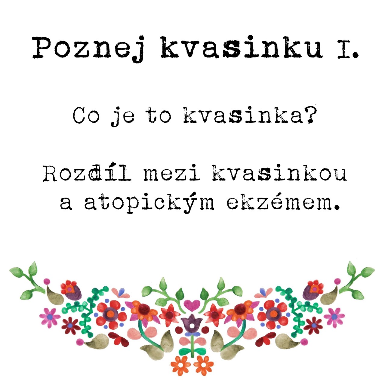 Poznej kvasinku I. - jak poznat kvasinku